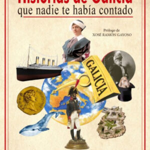 HISTORIAS GALICIA NADIE TE HABIA CONTADO VOL. 2