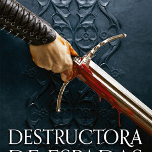 Destructora de espadas. Destructora de reinos 2