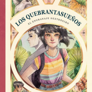 Los Quebrantasueños. El engranaje dextrógiro