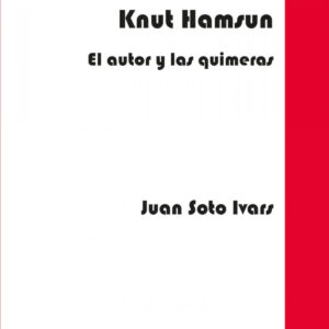 KNUT HAMSUN. EL AUTOR Y LAS QUIMERAS