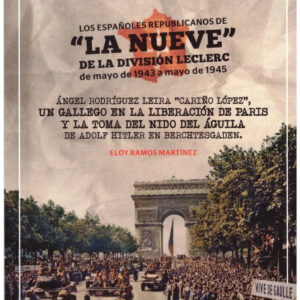 LOS ESPAÑOLES REPUBLICANOS DE LA NUEVE DE LA DIVISION LECLERC
