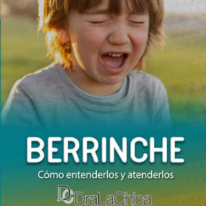 Berrinche - Guia práctica para educar a tu hijo.