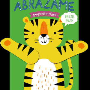 Abrázame pequeño tigre