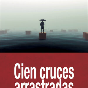 CIEN CRUCES ARRASTRADAS