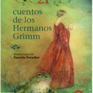 21 CUENTOS DE LOS HERMANOS GRIMM 2 EDICION