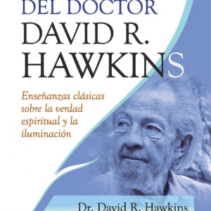 LA SABIDURIA DEL DOCTOR DAVID R HAWKINS