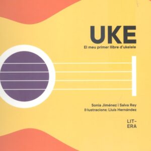 UKE. El meu primer llibre d'ukelele