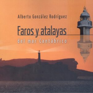 FAROS Y ATALAYAS DEL MAR CANTABRICO.(NATURALEZA)