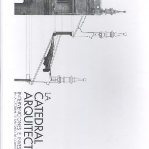 CATEDRAL DE LA ARQUITECTURA:INTERVENCIONES E INVESTIGACION