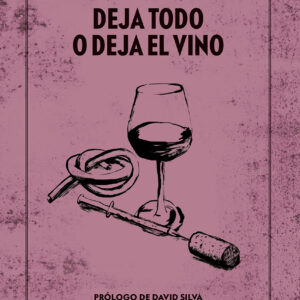 Deja todo o deja el vino