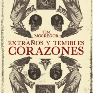 Extraños y temibles corazones