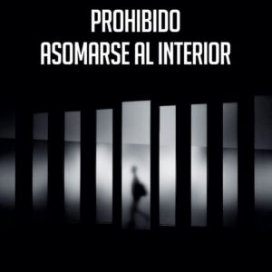 Prohibido asomarse al interior