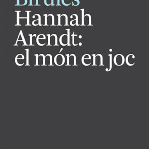 Hannah Arendt: el món en joc