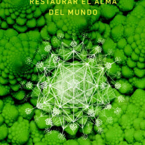 RESTAURAR EL ALMA DEL MUNDO