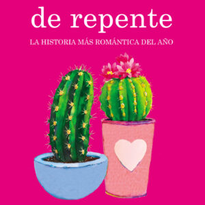 UN AMOR CASI DE REPENTE.(NOVELA ROMANTICA)