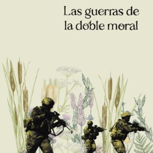 Las guerras de la doble moral
