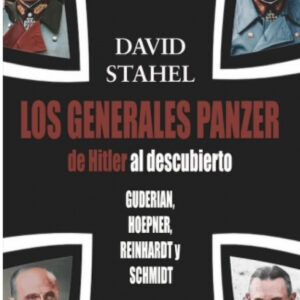 Los generales panzer de Hitler al descubierto