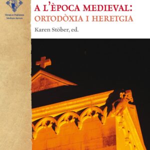 CREENCES A L'EPOCA MEDIEVAL: ORTODOXIA I HERETGIA