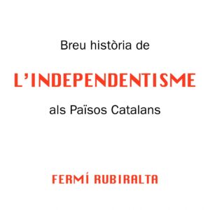 Breu història de l'Independentisme als Països Catalans