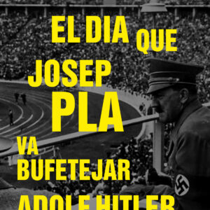 El dia que Josep Pla va bufetejar Adolf Hitler