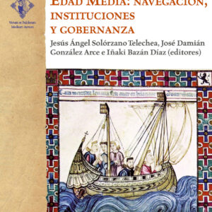 Los puertos del Atlántico en la Baja Edad Media: navegación, instituciones y gobernanza