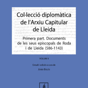 Col·lecció diplomàtica de l'Arxiu Capitular de Lleida (Volum II)