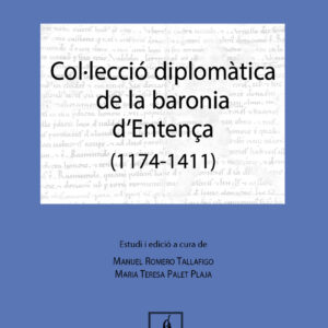 Col·lecció diplomàtica de la baronia d'Entença (1174-1411)