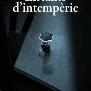 Instants d'intempèrie