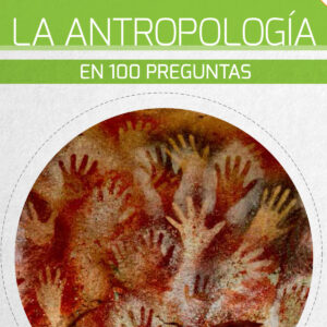 La antropologia en 100 preguntas