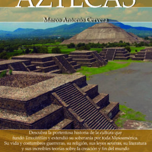 Breve historia de los Aztecas. Nueva edición color
