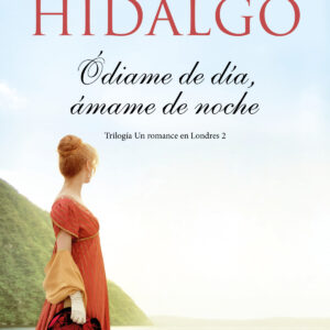 Ódiame de día, ámame de noche (Un romance en Londres 2)