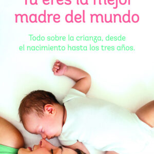 Tú eres la mejor madre del mundo