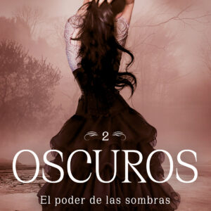 El poder de las sombras (Oscuros 2)