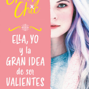 Ella, yo y la gran idea de ser valientes (Valientes)