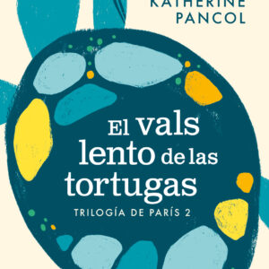 El vals lento de las tortugas (Trilogía de París 2)