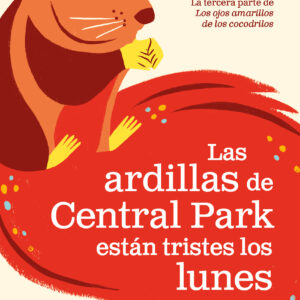 Las ardillas de Central Park están tristes los lunes (Trilogía de París 3)