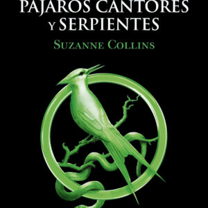 BALADA DE PÁJAROS CANTORES Y SERPIENTES. LOS JUEGOS DEL HAMBRE