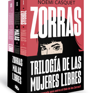 Pack Trilogía Zorras (contiene los títulos: Zorras # Malas # Libres)