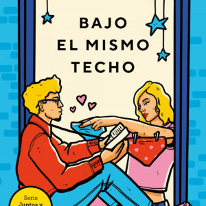 Bajo el mismo techo (Juntos y revueltos 3)