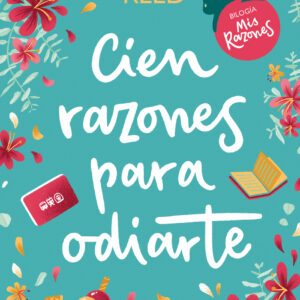 Cien razones para odiarte (Mis razones 1)