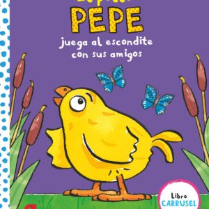 El pollo Pepe juega al escondite con sus amigos (libro carrusel)