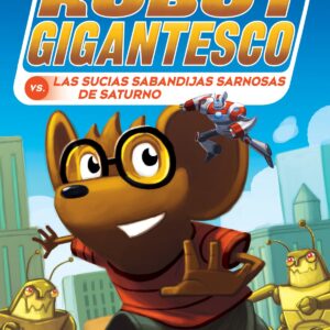 SITO KESITO Y SU ROBOT GIGANTESCO CONTRA LAS SUCIAS SABANDIJAS DE SATURNO