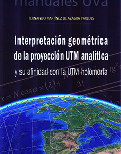 INTERPRETACIÓN GEOMÉTRICA DE LA PROYECCIÓN UTM ANALÍTICA Y SU AFINIDAD CON LA UTM HOLOMORFA