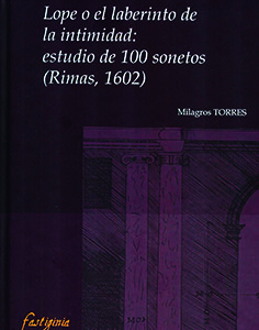 LOPE O EL LABERINTO DE LA INTIMIDAD: ESTUDIO DE 100 SONETOS (RIMAS, 1602)