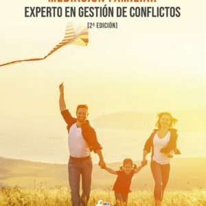 MEDIACIÓN FAMILIAR. EXPERTO EN GESTIÓN DE CONFLICTOS-2 EDICI