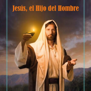 Jesús, el hijo del hombre