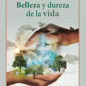 Belleza y dureza de la vida