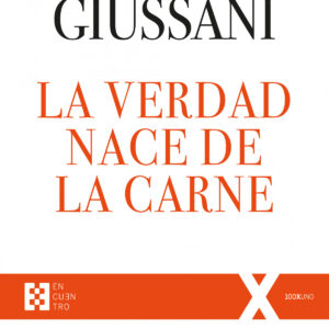 La verdad nace de la carne