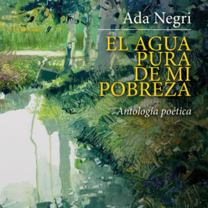 El agua pura de mi pobreza