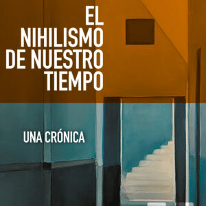 El nihilismo de nuestro tiempo